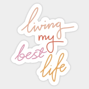 Living my best life Sticker